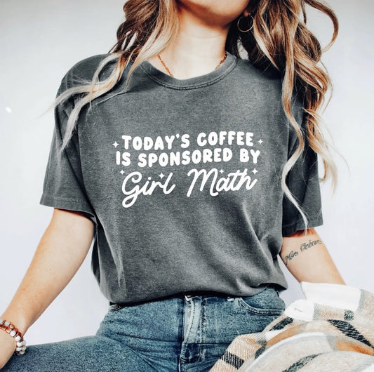 Today's Coffee is Sponsored by Girl Math COMFORT COLORS Crewneck